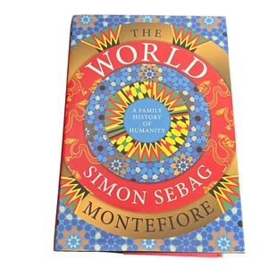 The World A Family History of Humanity Simon Sebag Montefiore Hardcover 2022